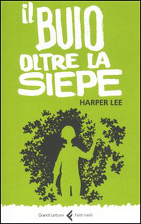 Il buio oltre la siepe - Librerie.coop Il buio oltre la siepe - Librerie.coop