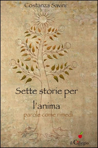 Sette storie per l'anima. Parole come rimedi - Librerie.coop Sette storie per l'anima. Parole come rimedi - Librerie.coop