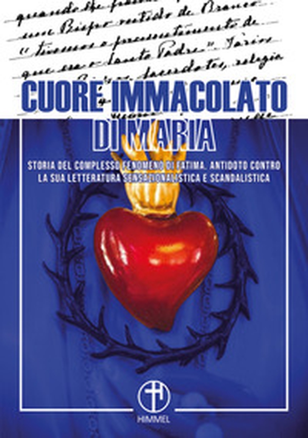 Cuore immacolato di Maria. Storia del complesso fenomeno di Fatima. Antidoto contro la sua letteratura sensazionalistica e scandalistica - Librerie.coop Cuore immacolato di Maria. Storia del complesso fenomeno di Fatima. Antidoto contro la sua letteratura sensazionalistica e scandalistica - Librerie.coop