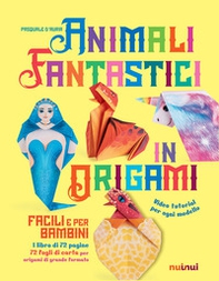Animali fantastici in origami facili e per bambini - Librerie.coop