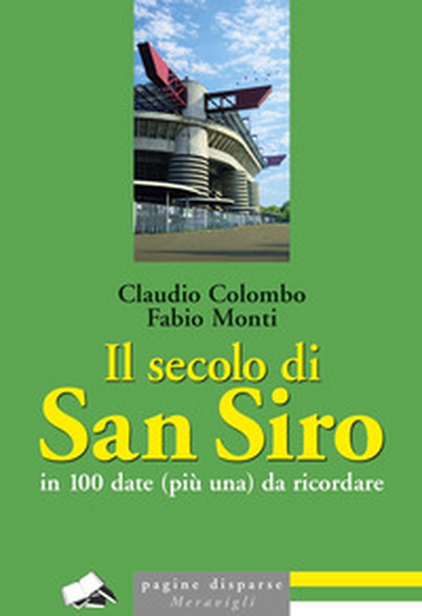 Il secolo di San Siro in 100 date (più una) da ricordare - Librerie.coop