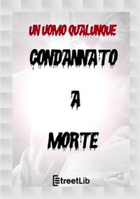 Condannato a morte - Librerie.coop