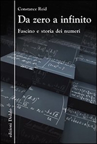 Da zero a infinito. Fascino e storia dei numeri - Librerie.coop
