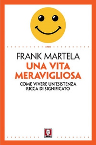 Una vita meravigliosa. Come vivere un'esistenza ricca di significato - Librerie.coop