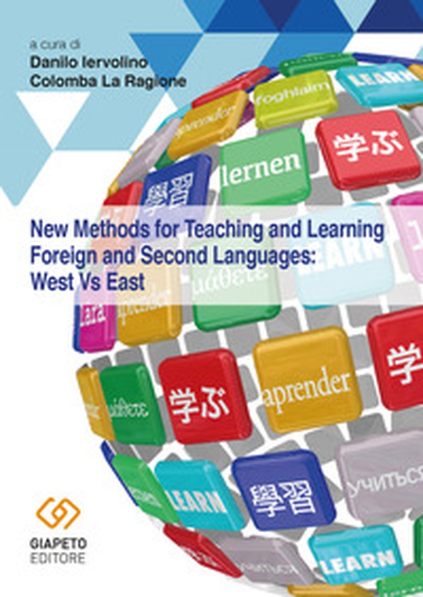 New methods for teaching and learning foreign and second languages: West vs East - Librerie.coop New methods for teaching and learning foreign and second languages: West vs East - Librerie.coop