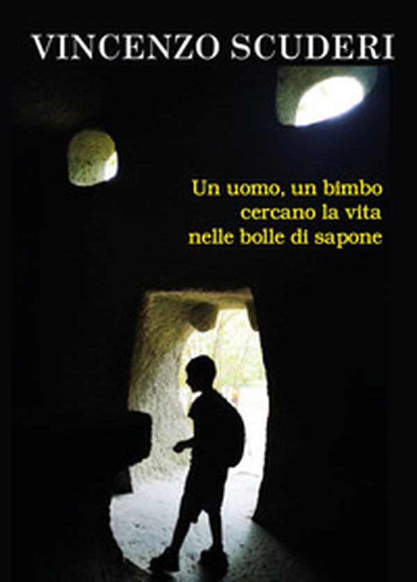 Un uomo, un bimbo cercano la vita nelle bolle di sapone - Librerie.coop Un uomo, un bimbo cercano la vita nelle bolle di sapone - Librerie.coop