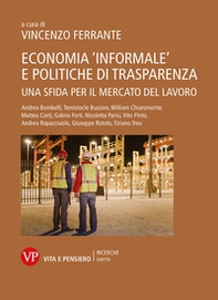 Economia «informale» e politiche di trasparenza. Una sfida per il mercato del lavoro - Librerie.coop