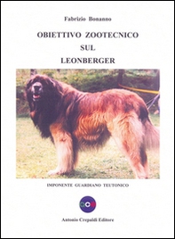 Obiettivo zootecnico sul Leonberger. Imponente guardiano teutonico - Librerie.coop