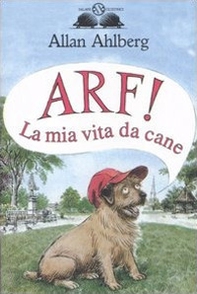 Arf! La mia vita da cane - Librerie.coop