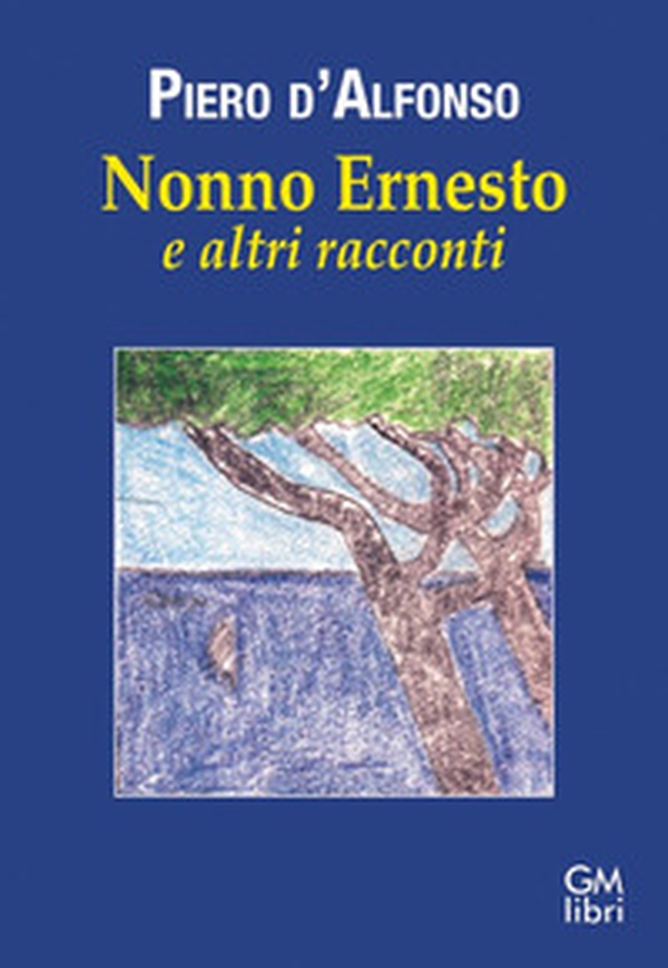 Nonno Ernesto e altri racconti - Librerie.coop