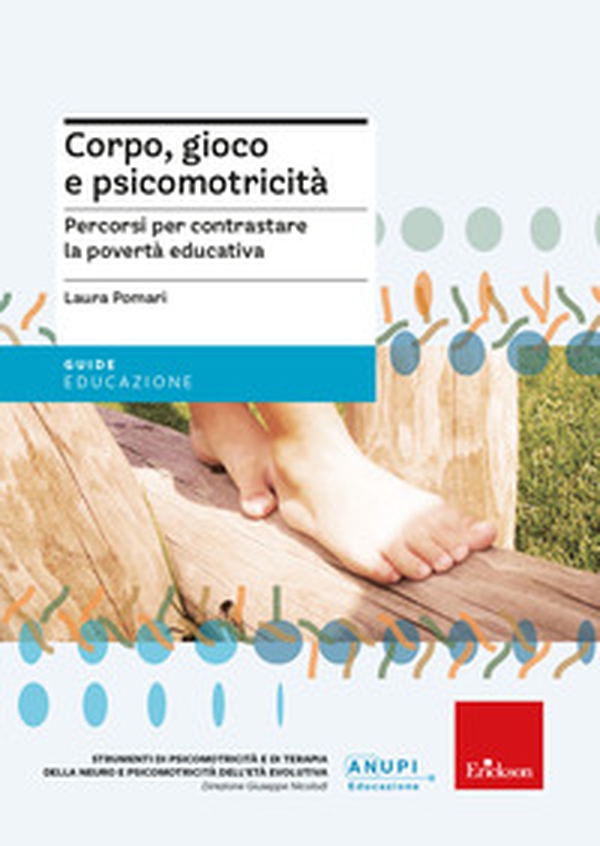 Corpo, gioco e psicomotricità. Percorsi per contrastare la povertà educativa - Librerie.coop Corpo, gioco e psicomotricità. Percorsi per contrastare la povertà educativa - Librerie.coop