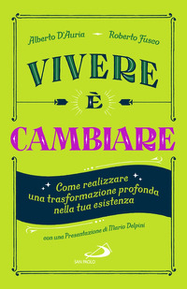 Vivere è cambiare. Come realizzare una trasformazione profonda nella tua esistenza - Librerie.coop Vivere è cambiare. Come realizzare una trasformazione profonda nella tua esistenza - Librerie.coop