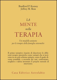 La mente nella terapia. Un modello unitario per le terapie della famiglia sistemiche - Librerie.coop La mente nella terapia. Un modello unitario per le terapie della famiglia sistemiche - Librerie.coop