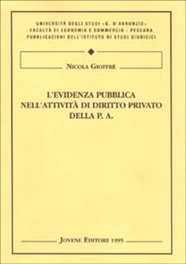 L'evidenza pubblica nell'attività di diritto privato della pubblica amministrazione. Riferimenti alle norme sui pubblici appalti - Librerie.coop