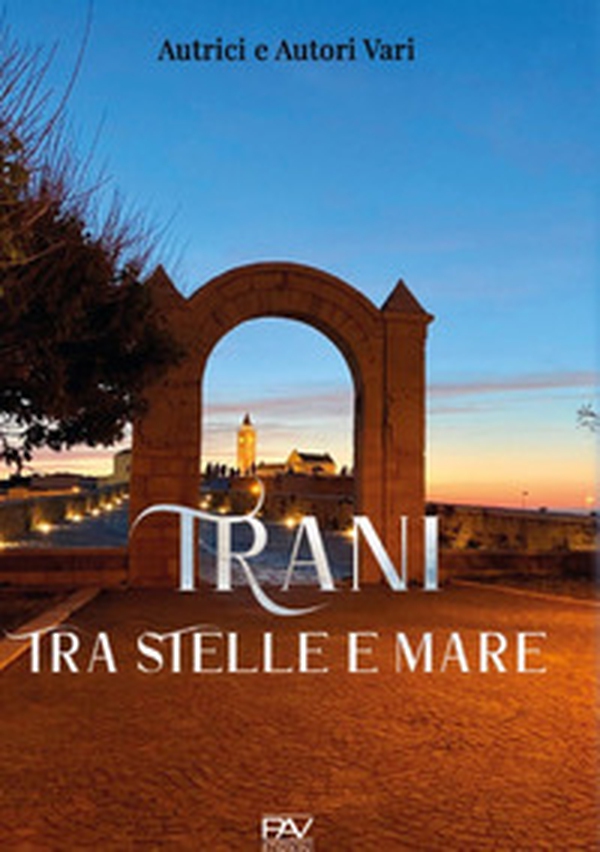 Trani tra stelle e mare - Librerie.coop Trani tra stelle e mare - Librerie.coop