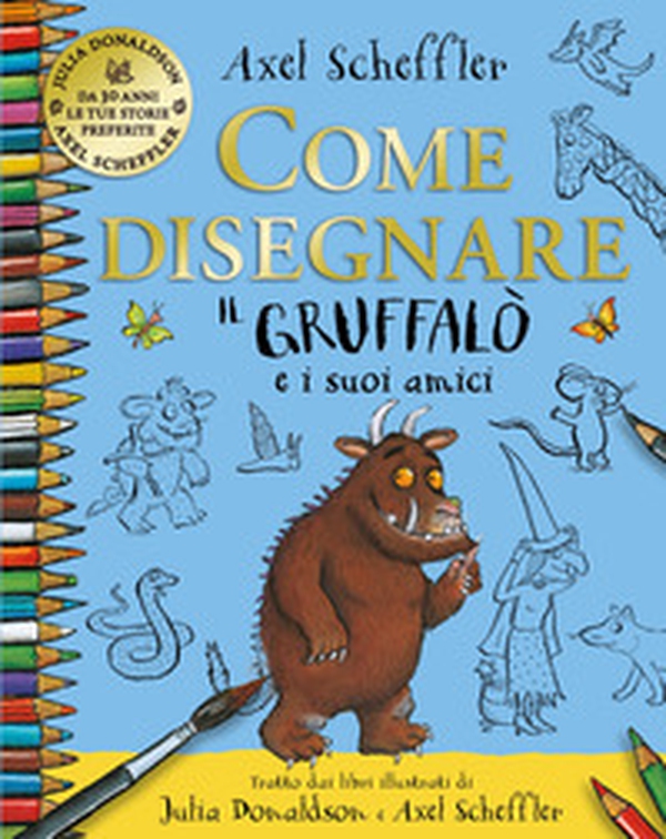 Come disegnare il Gruffalo e i suoi amici - Librerie.coop Come disegnare il Gruffalo e i suoi amici - Librerie.coop
