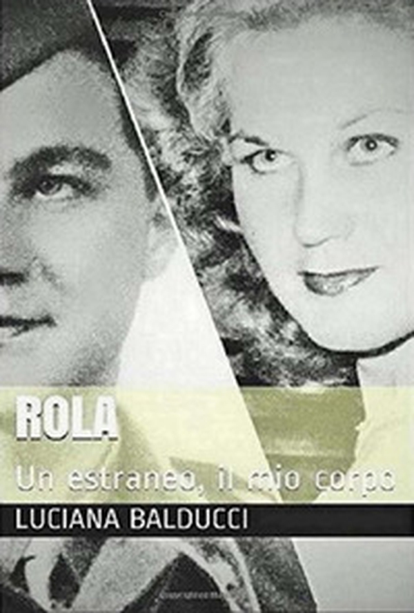 Rola. Un estraneo, il mio corpo - Librerie.coop Rola. Un estraneo, il mio corpo - Librerie.coop