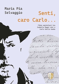 Senti caro Carlo. Fibre Epistolari tra Isabella Rappi Lehr e Carlo Emilio Gadda - Librerie.coop