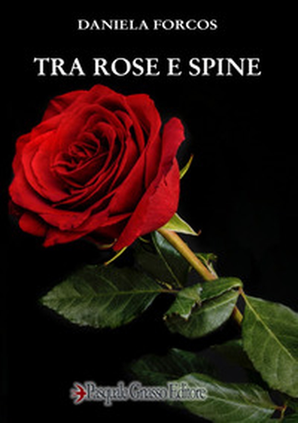 Tra rose e spine - Librerie.coop Tra rose e spine - Librerie.coop