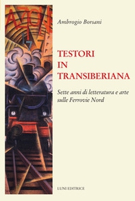 Testori in Transiberiana - Librerie.coop