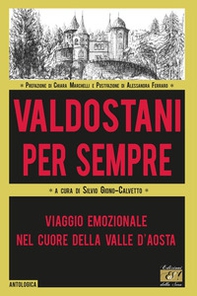 Valdostani per sempre. Viaggio emozionale nel cuore della Valle d'Aosta - Librerie.coop Valdostani per sempre. Viaggio emozionale nel cuore della Valle d'Aosta - Librerie.coop