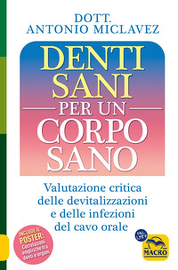 Denti sani per un corpo sano. Valutazione critica delle devitalizzazioni e delle infezioni del cavo orale - Librerie.coop Denti sani per un corpo sano. Valutazione critica delle devitalizzazioni e delle infezioni del cavo orale - Librerie.coop