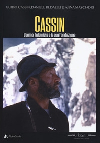 Cassin. L'uomo, l'alpinista e la sua fondazione - Librerie.coop