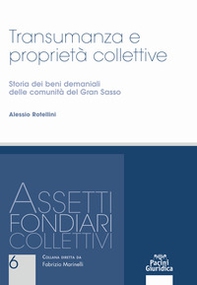 Transumanza e proprietà collettive. Storia dei beni demaniali delle comunità del Gran Sasso - Librerie.coop