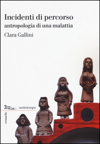 Incidenti di percorso. Antropologia di una malattia - Librerie.coop
