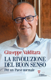 La rivoluzione del buon senso. Per un paese normale - Librerie.coop