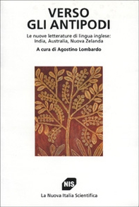 Verso gli antipodi. Le nuove letterature di lingua inglese: India, Australia, Nuova Zelanda - Librerie.coop