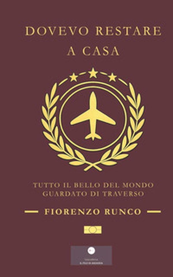 Dovevo restare a casa. Tutto il bello del mondo guardato di traverso - Librerie.coop
