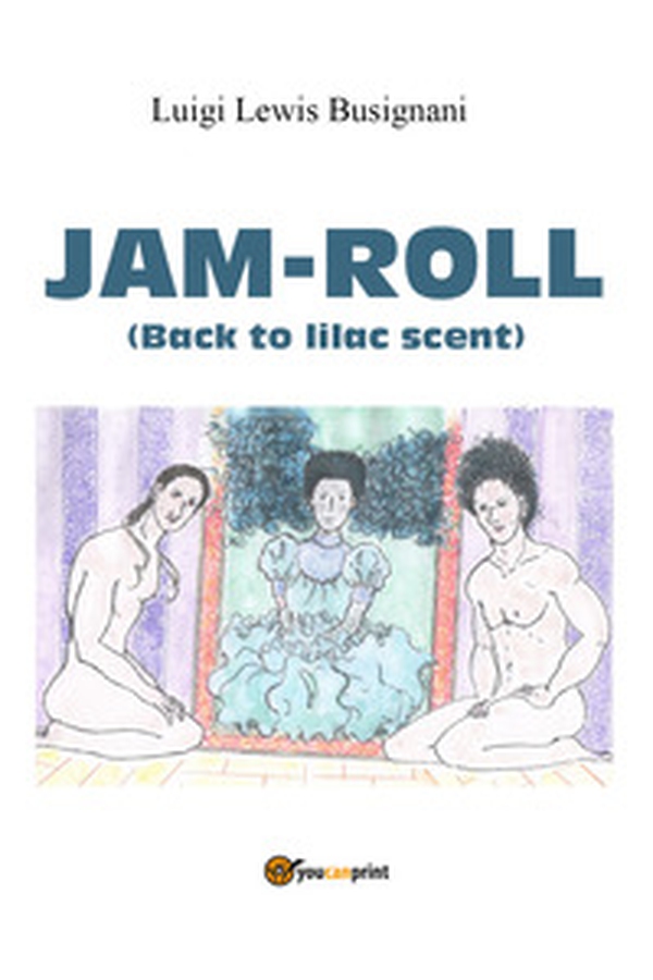 Jam-roll (back to lilac scent) - Librerie.coop Jam-roll (back to lilac scent) - Librerie.coop