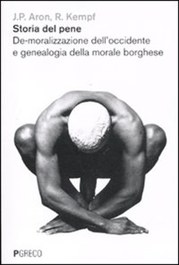 Storia del pene. De-moralizzazione dell'Occidente e genealogia della morale borghese - Librerie.coop Storia del pene. De-moralizzazione dell'Occidente e genealogia della morale borghese - Librerie.coop