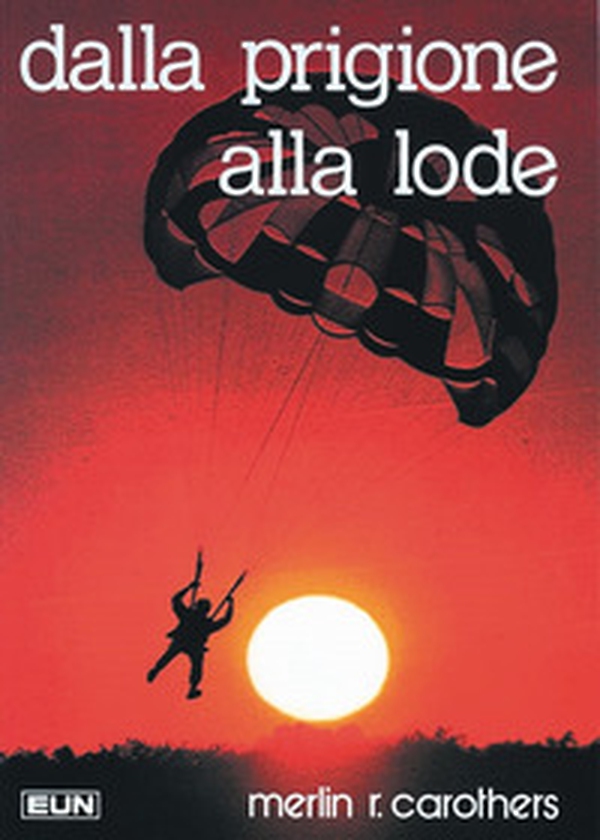 Dalla prigione alla lode - Librerie.coop Dalla prigione alla lode - Librerie.coop