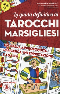 La guida definitiva ai tarocchi marsigliesi - Librerie.coop