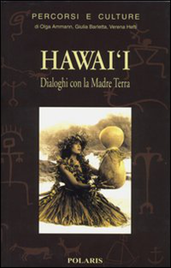 Hawai'i. Dialoghi con la Madre Terra - Librerie.coop Hawai'i. Dialoghi con la Madre Terra - Librerie.coop