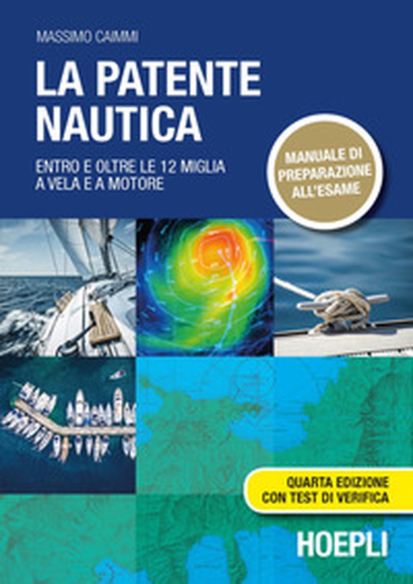 La patente nautica. Entro e oltre le 12 miglia a vela e a motore - Librerie.coop La patente nautica. Entro e oltre le 12 miglia a vela e a motore - Librerie.coop