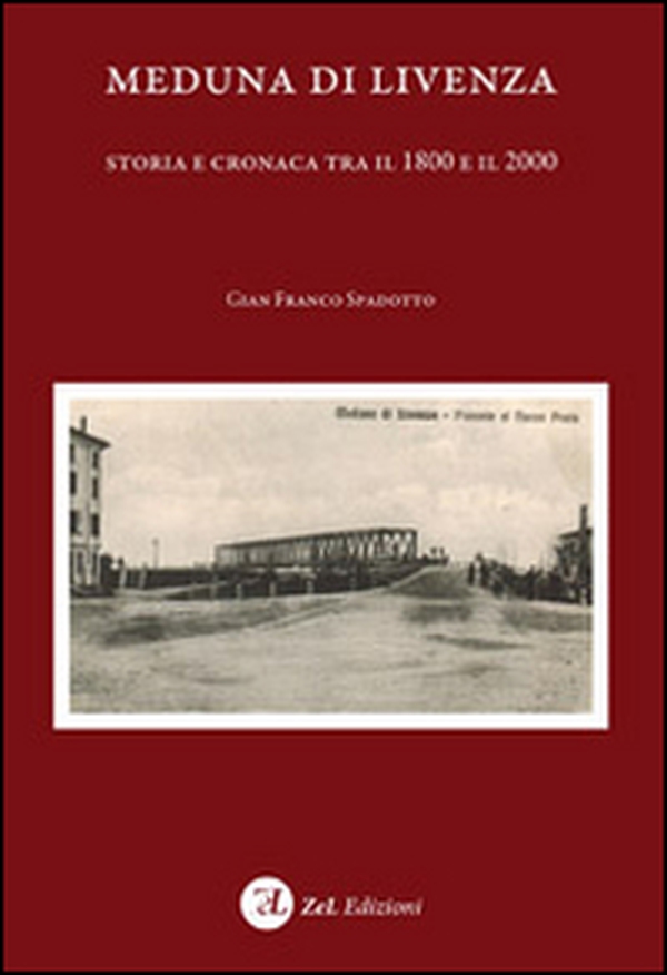 Meduna di Livenza. Storia e cronaca tra il 1800 e il 2000 - Librerie.coop Meduna di Livenza. Storia e cronaca tra il 1800 e il 2000 - Librerie.coop