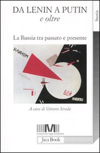 Da Lenin a Putin e oltre. La Russia tra passato e presente - Librerie.coop