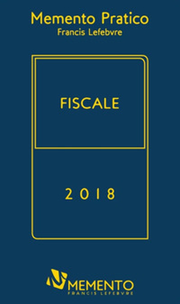 Memento fiscale 2018 - Librerie.coop Memento fiscale 2018 - Librerie.coop