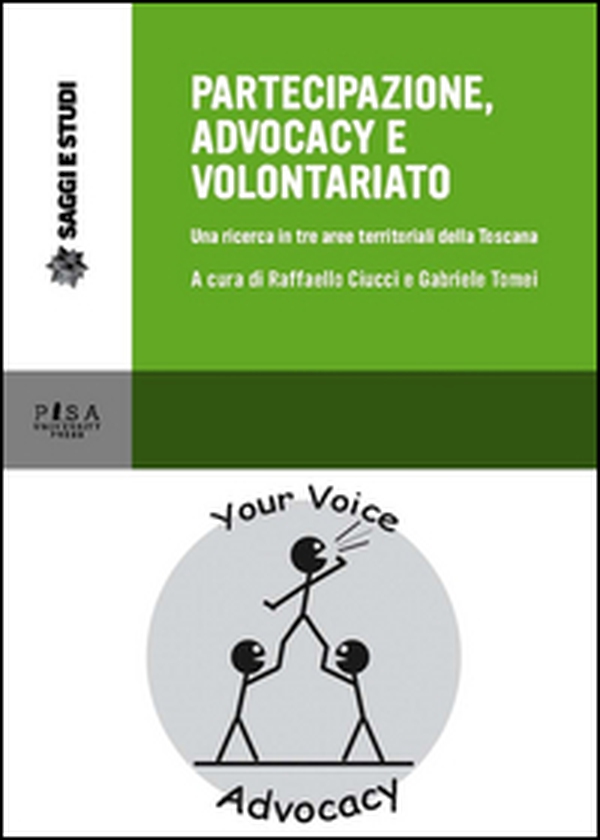 Partecipazione, advocacy e volontariato. Una ricerca in tre aeree territoriali della Toscana - Librerie.coop Partecipazione, advocacy e volontariato. Una ricerca in tre aeree territoriali della Toscana - Librerie.coop
