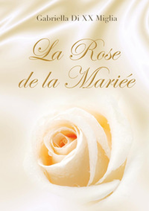 La rose de la mariée - Librerie.coop
