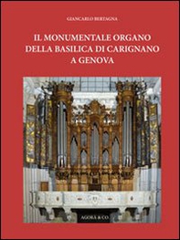 Il monumentale organo della basilica di Carignano a Genova - Librerie.coop