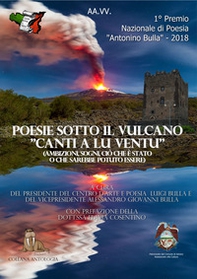 Poesie sotto il vulcano. Canti a lu ventu. Premio nazionale letterario Antonino Bulla - Librerie.coop
