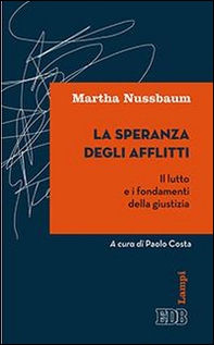 La speranza degli afflitti. Il lutto e i fondamenti della giustizia - Librerie.coop La speranza degli afflitti. Il lutto e i fondamenti della giustizia - Librerie.coop