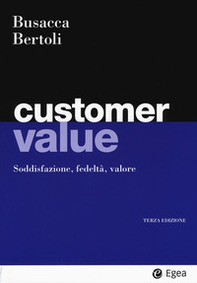 Customer value. Soddisfazione, fedeltà, valore - Librerie.coop