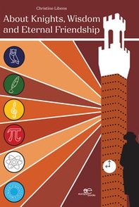 About knights, wisdom and eternal friendship - Librerie.coop