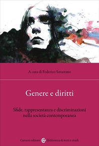 Genere e diritti. Sfide, rappresentanza e discriminazioni nella società contemporanea - Librerie.coop