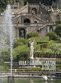Villa e giardino Garzoni a Collodi. Il teatro dei teatri-Villa and garden Garzoni in Collodi. Theater of theaters - Librerie.coop